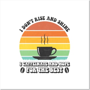 I Don't Rise And Shine Coffee Vintage Posters and Art